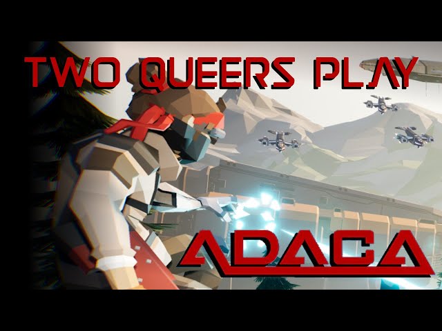 Two Queers Play ADACA | Armed and Dangerous