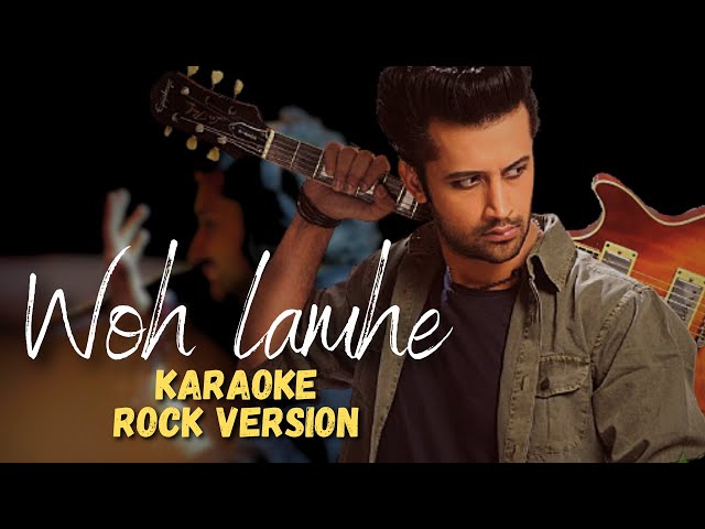 Woh Lamhe | Live karaoke | Rock Version | Atif Aslam