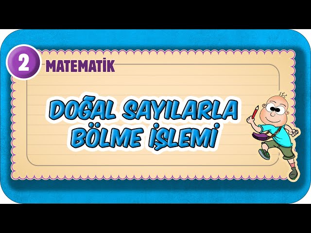 Doğal Sayılarla Bölme İşlemi 📘 2.Sınıf Matematik #2025