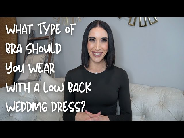 What Type of Bra Should You Wear With a Low Back Wedding Dress?