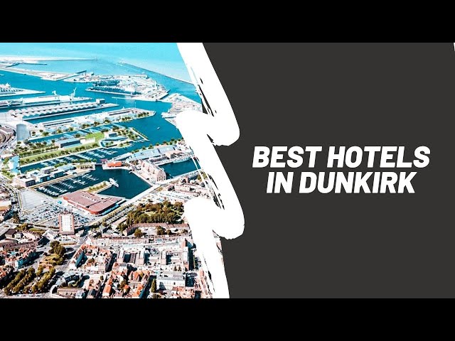 10 Best Dunkirk hotels