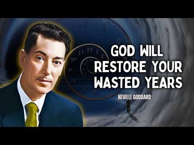 Divine Restoration: How God is Restoring Your Wasted Years - Neville Goddard