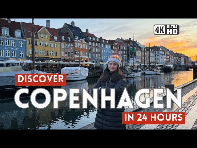 Maximize Your Layover: Copenhagen in 24 Hours | Things To Do In Denmark's Capital | 4k