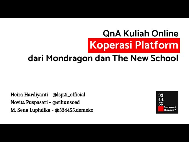 QnA Kuliah Online Koperasi Platform dari Mondragon dan The New School | Gapatma - Demokrasi Ekonomi?