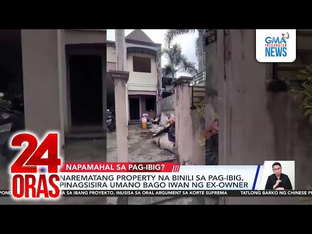 Narematang property na binili sa Pag-IBIG, pinagsisira umano bago iwan ng ex-owner | 24 Oras