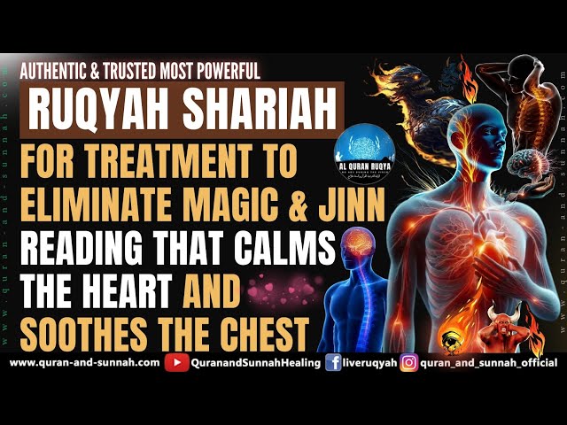 Ruqyah for Treatment to Eliminate Magic and Jinn, Reading That Calms the Heart and Soothes the Chest