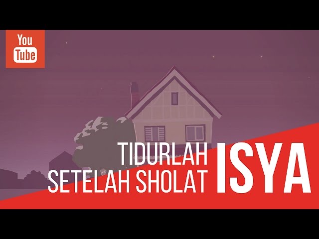 Tidurlah Setelah Sholat ISYA - Disiplin Waktu