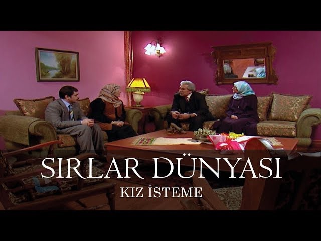 Sırlar Dünyası - KIZ İSTEME