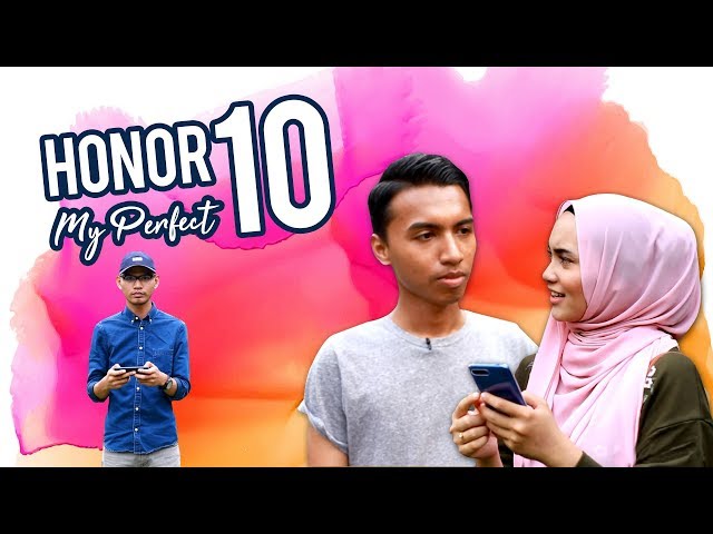 Honor 10 - My Perfect 10 Episod Kedua