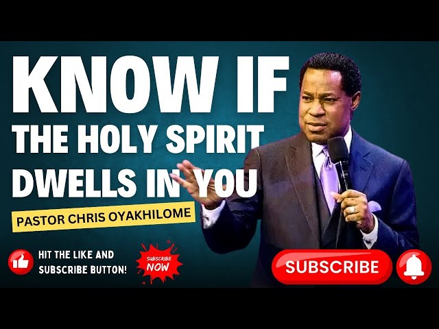 KNOW IF THE HOLY SPIRIT DWELLS IN YOU | PASTOR CHRIS OYAKHILOME