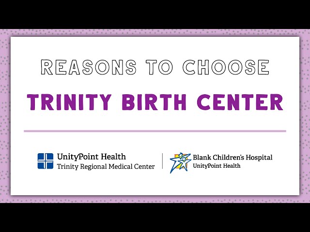 Reasons to Choose Trinity Birth Center in Fort Dodge, Iowa