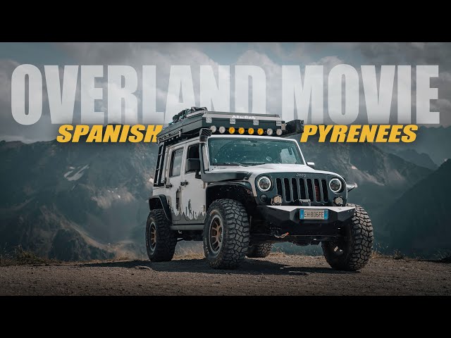 WILD CAMPING ACROSS THE SPANISH PYRENEES - TRANSPIRENAICA OVERLAND full movie - JEEP WRANGLER 4X4