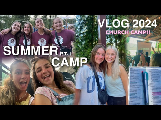 SUMMER CAMP VLOG 2024! | PART ONE | what it’s like to go to church camp! 🌲🌟🌷