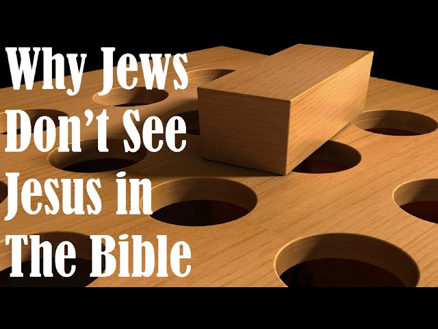 WHY JEWS DON’T SEE JESUS IN THE BIBLE –Reply2 One for Israel Messianic Jews for Jesus & Jewish Voice