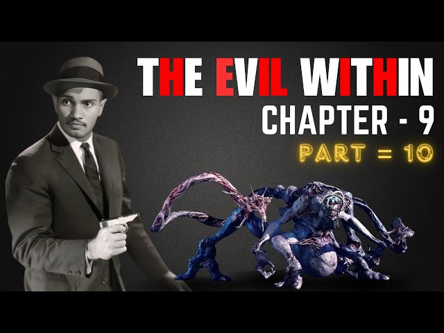 THE EVIL WITHIN GAMEPLAY | PART 10 | CHAPTER 9:The Cruelest Intentions #pcgaming #story #gaming #ps5