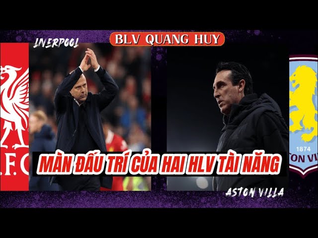 Nhận định Liverpool vs Aston Villa, Brighton vs Man City | Đội khách hưởng niềm vui | BLV Quang Huy