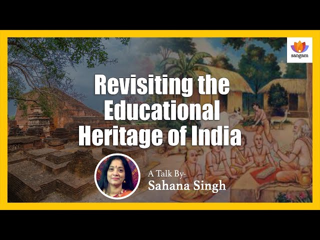 Revisiting Educational Heritage of India | Sahana Singh| #SangamTalks