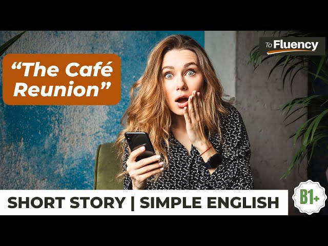 LEARN ENGLISH FAST through Short Stories | The Cafe Reunion | English Listening Skills