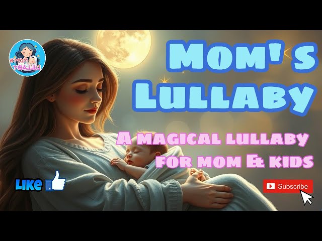 🌙 Moonlight Whispers – The Ultimate Lullaby for Mom & Baby Sleep & Bonding | Soothing Sleep Song