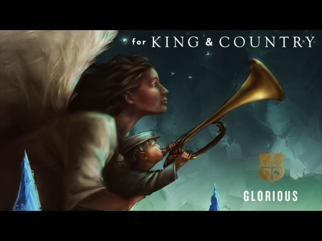 for KING + COUNTRY - Glorious (Official Audio)