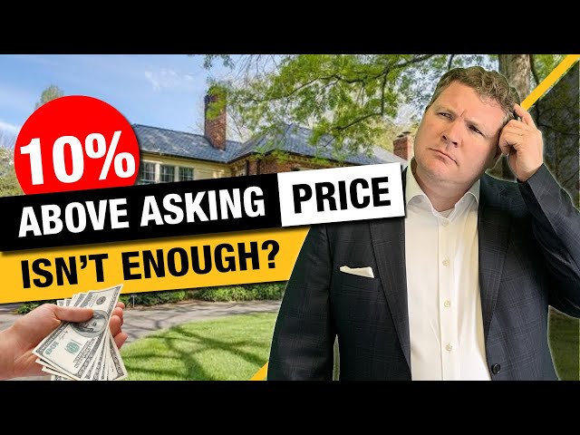 It's Pointless! 10% Over Asking Price Isn’t Enough?