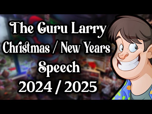 Guru Larry Christmas/New Years Speech 2024-2025 - Where Have I Been?