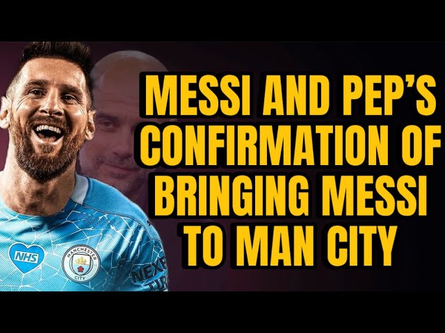 MESSI & PEP Just CONFIRMED Messi’s Move to Man City!😱 SHOCKING Transfer to NEWS CONFIRMED!😱🔥