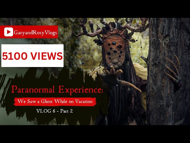 Paranormal Experience: We Saw a Ghost While on Vacation | VLOG 6 - Part 2(WITH ENGLISH SUBTITLES)