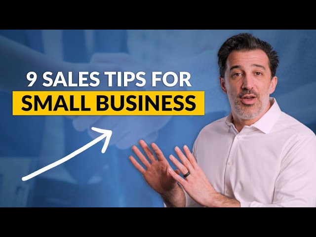 9 Sales Tips for Small Business [Sales Ideas!]