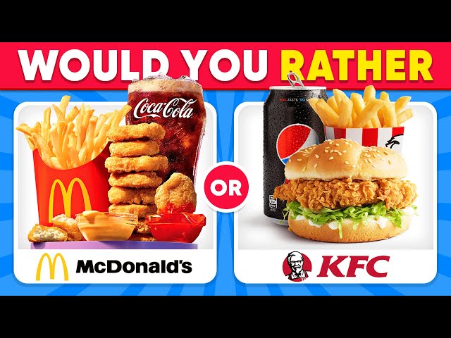 Would You Rather...? FAST FOOD Edition 🍔🍟