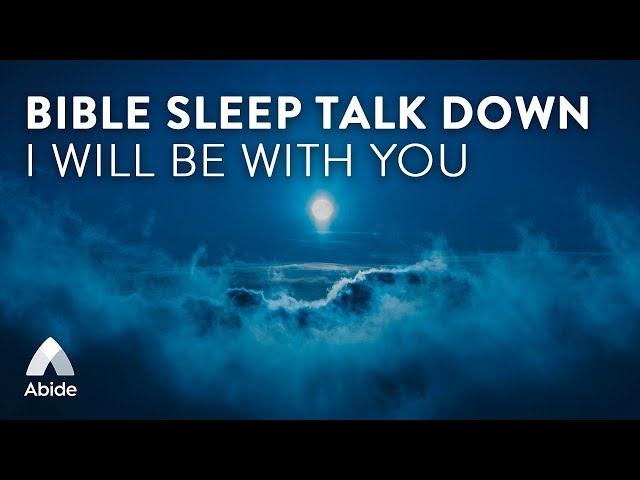 I WILL BE WITH YOU [Abide Bible Sleep Talk Down + Relaxing Music to Beat Insomnia]