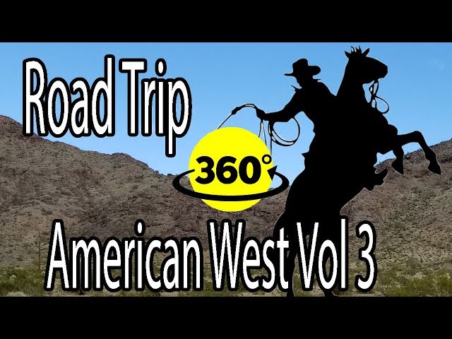 360° Video | The American West Part 3 | Arizona