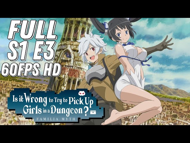 [ENG-DUB] DANMACHI SEASON 1 ; EPISODE 3 #anime #danmachi #ダンジョンに出会いを求めるのは間違っているだろうかV豊穣の女神篇