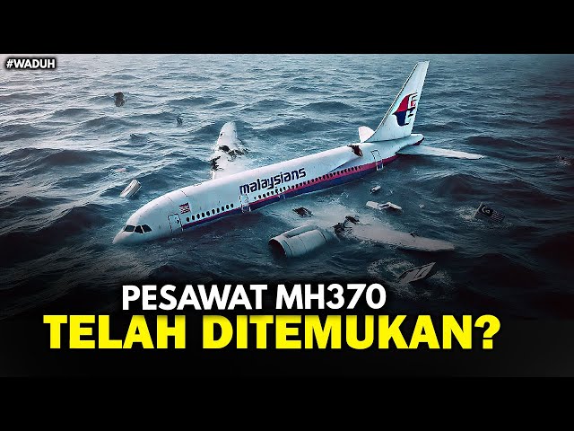 TERUNGKAP! LOKASI PESAWAT MH370 DITEMUKAN?