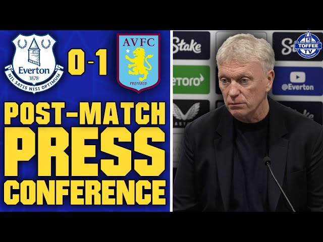 Everton 0-1 Aston Villa | David Moyes Reaction