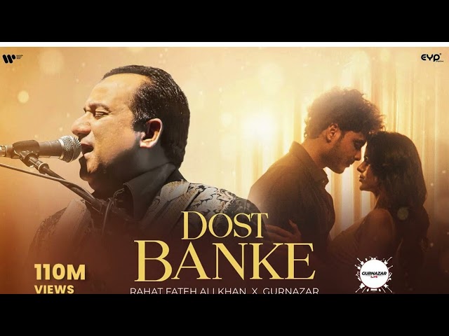 Dost Banke | Rahat Fateh Ali Khan X Gurnazar | Priyanka Chahar Choudhary