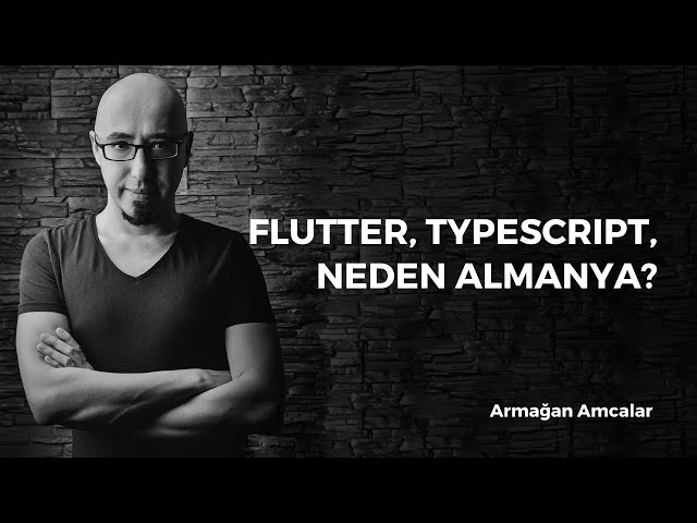 Flutter, TypeScript, neden Almanya? #vebirsuruseydaha