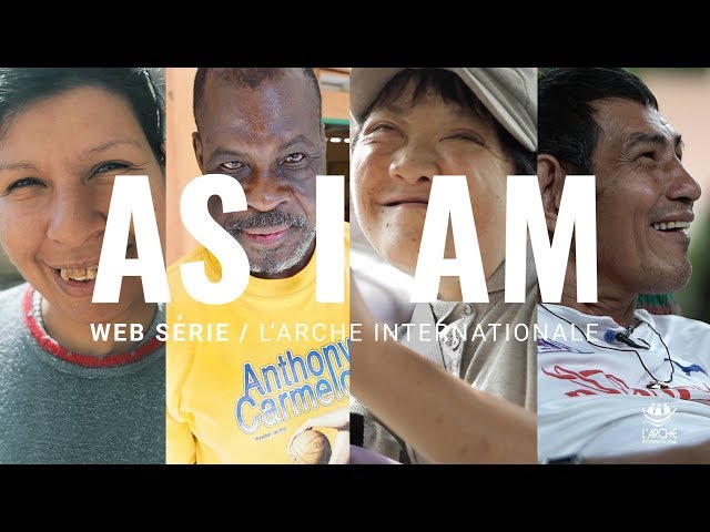 #AsIAm Documentaire Web Série | L'Arche Internationale