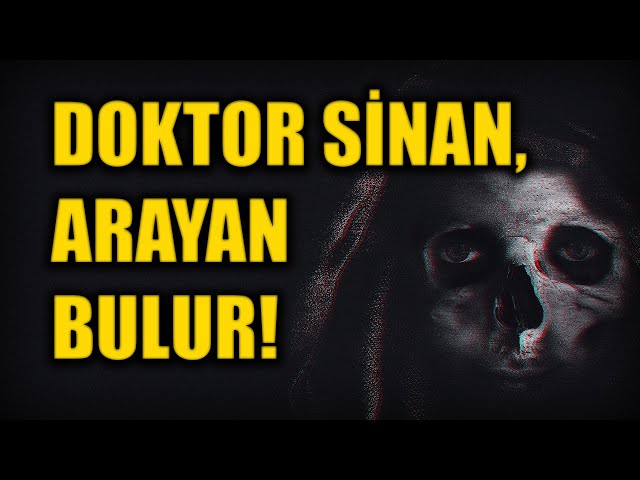 DOKTOR SİNAN, ARAYAN BULUR! BÖLÜM 54 (Korku Hikayeleri Hüddam Hikayeleri Paranormal)