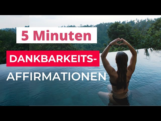 Dankbarkeitsaffirmationen: 5 Minuten Affirmationen Dankbarkeit  für den Morgen | Selbstfürsorge