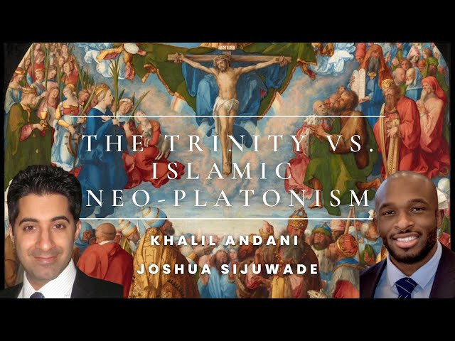 The Trinity vs. Islamic Neo-Platonism - Khalil Andani & Joshua Sijuwade