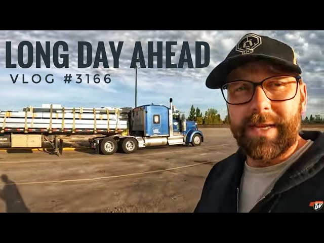 LONG DAY AHEAD | My Trucking Life 🇨🇦🇺🇸 | Vlog #3166