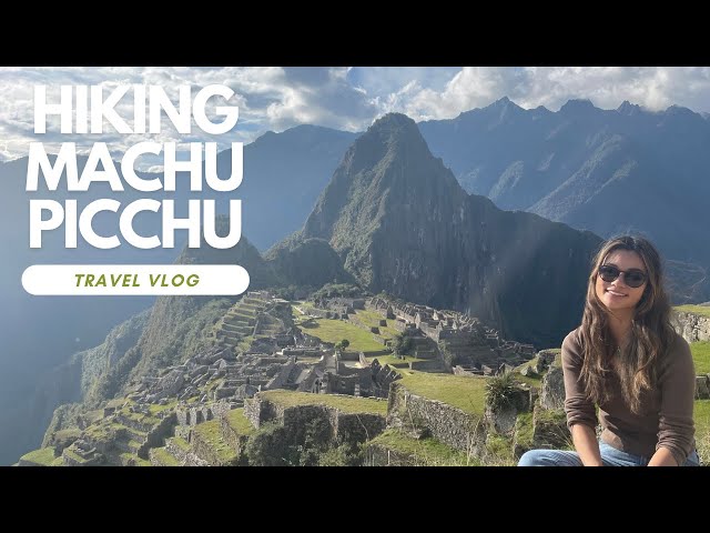 HIKING MACHU PICCHU - PERU TRAVEL VLOG