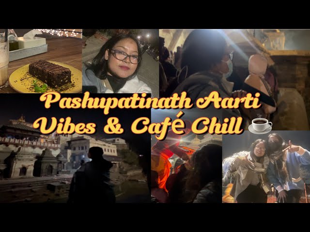 Pashupatinath Aarti at Dawn & Cozy Café Day | Peaceful Vlog