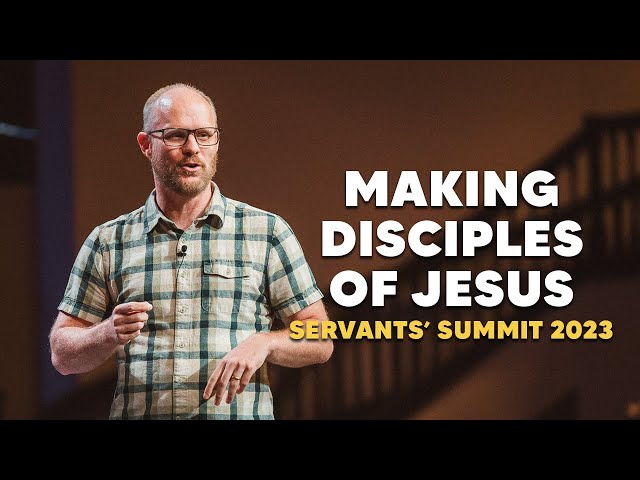 Making Disciples of Jesus - Pastor Matthew Spradlin | Servants' Summit 2023