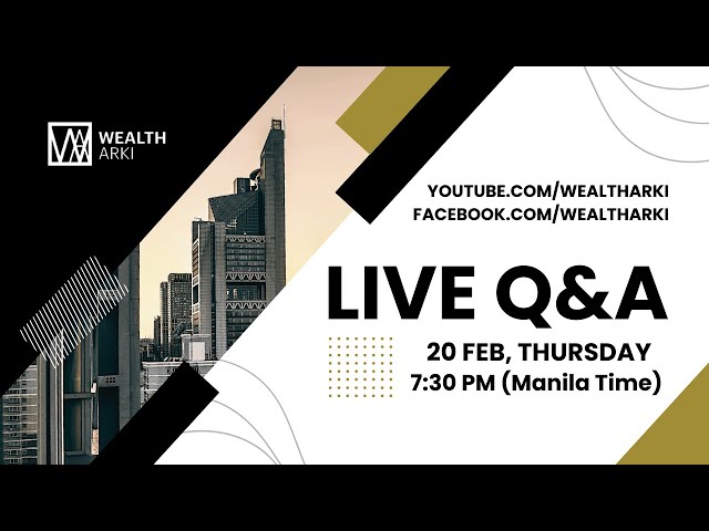 Wealth Arki: Live Q&A - 20 February 2025 - 7:30 PM Manila Time