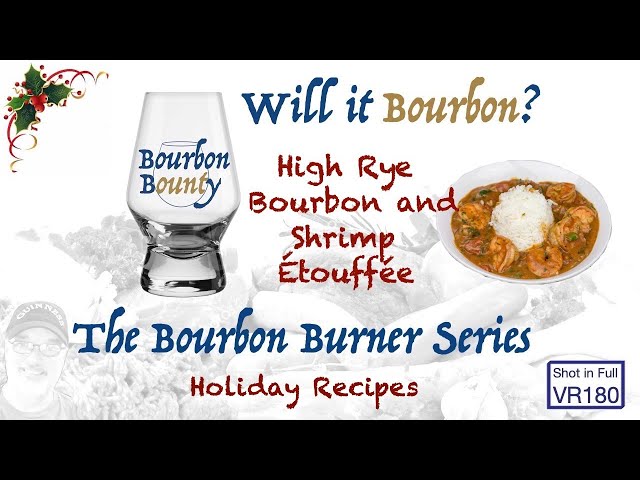 Bourbon Burner Series - High Rye Bourbon Shrimp Étouffée! - VR180