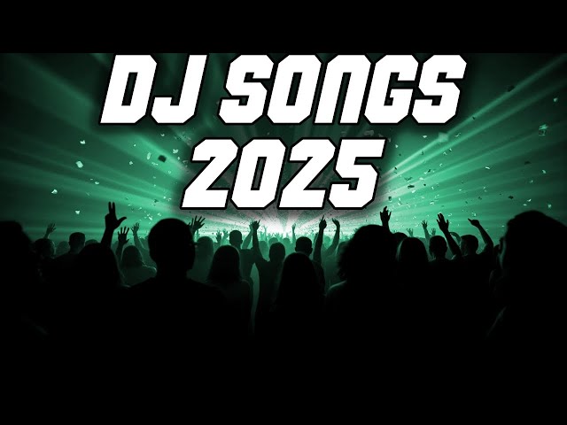 DJ SONG 2025 - Remixes & Mashups of Popular Songs 2025 | DJ Remix Club Music New Disco Dj Mix 2024