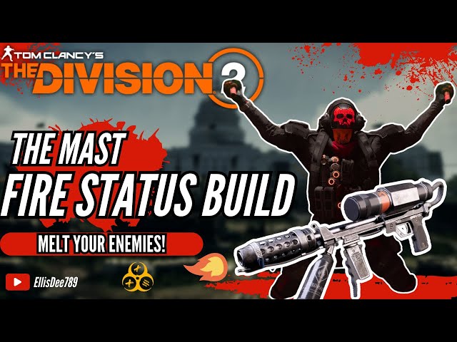 The Mast FIRE STATUS EFFECT ECLIPSE PROTOCOL BUILD - The Division 2