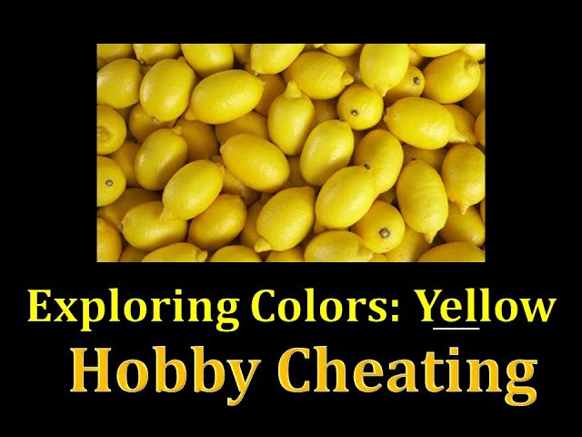 Hobby Cheating 260 - Exploring Colors - Yellow